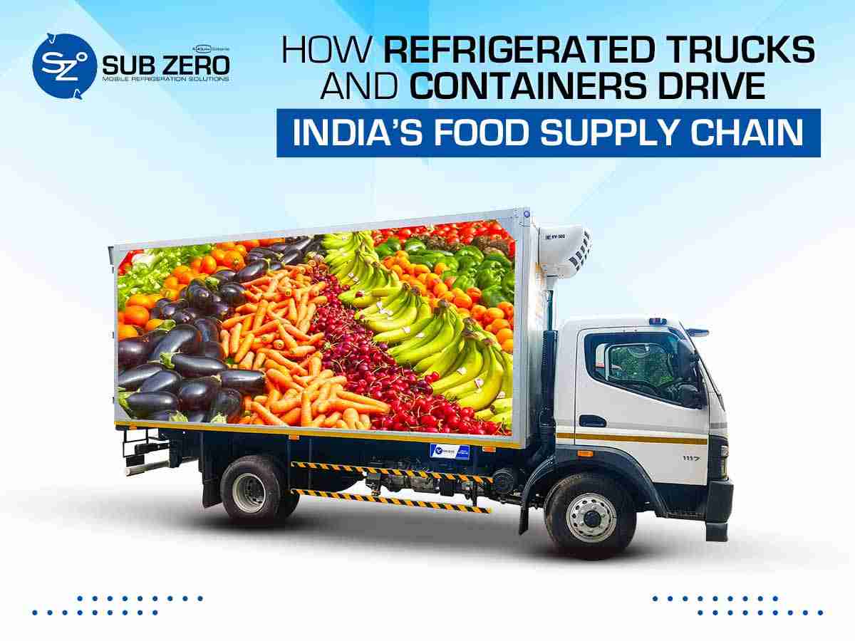 How Refrigerated Trucks Power India's Food Supply Chain